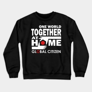 One World Together At Home Global Citizen Crewneck Sweatshirt